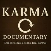 Podcast Karma Documentary - Real lives. Real actions. Real karma!