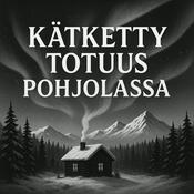 Podcast Kätketty totuus Pohjolassa