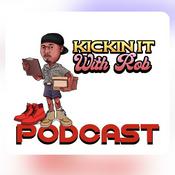 Podcast Kickin it with Rob Podcast