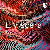 Podcast L. Visceral