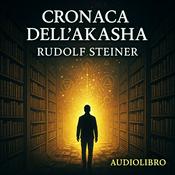 Podcast La Cronaca dell’Akasha – Rudolf Steiner