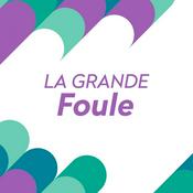 Podcast La Grande Foule ‐ RTS Option Musique