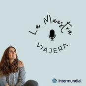 Podcast La Maestra Viajera. Educación y viajes.