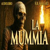 Podcast LA MUMMIA – H. Rider Haggard Audiolibro