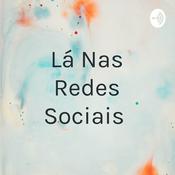 Podcast Lá Nas Redes Sociais
