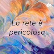 Podcast La rete è pericolosa