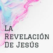 Podcast La Revelación De Jesús