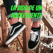Podcast La vida de un adolescente