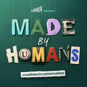 Podcast LAIKA presents - MADE BY HUMANS: CREATIVES IN CONVERSATION