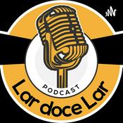 Podcast Lar doce Lar