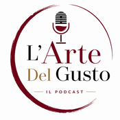 Podcast L'Arte Del Gusto Podcast