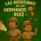 Podcast Las Aventuras de los Hermanos Ruiz (The Adventures of the Ruiz Brothers)
