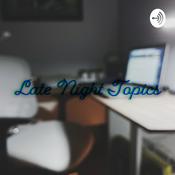 Podcast Late Night Topics