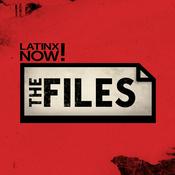 Podcast Latinx Now!: The Files