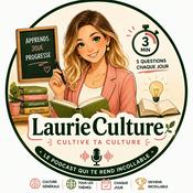 Podcast Quiz quotidien : LaurieCulture 🌱 Le podcast qui fait pousser ta culture générale