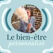Podcast Le bien-être personnalisé
