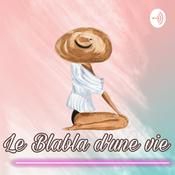 Podcast Le Blabla D'une Vie