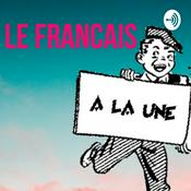 Podcast LE FRANCAIS A LA UNE