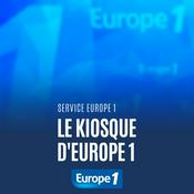 Podcast Le kiosque D'Europe 1