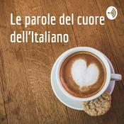 Podcast Le parole del cuore dell'Italiano
