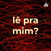Podcast lê pra mim?