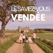 Podcast le saviez vous vendée