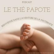 Podcast Le thé papote - Bienvenue dans l'aventure de la maternité