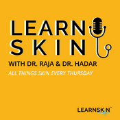 Podcast Learn Skin with Dr. Raja and Dr. Hadar