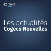 Podcast Les actualités Cogeco Nouvelles
