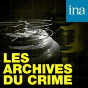 Podcast Les Archives du crime