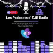 Podcast Les Podcasts d'EJR RADIO