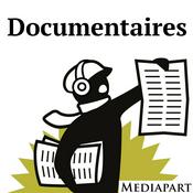 Podcast Les documentaires de Mediapart