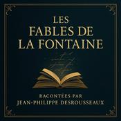 Podcast Les Fables de La Fontaine - Intégrale