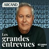 Podcast Les grandes entrevues de Paul Arcand
