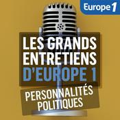 Podcast Les Grands Entretiens : Les Personnalités Politiques