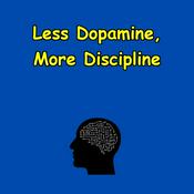 Podcast Less Dopamine, More Discipline | Upgrade Your Focus