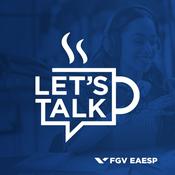 Podcast Let´s Talk - FGV EAESP