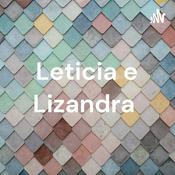 Podcast Leticia e Lizandra
