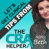 Podcast Let's Get Clinical, Tips From The CRA Helper