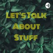 Podcast Let’s Talk About Stuff