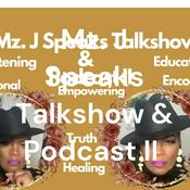 Podcast Mz. J Speaks Talkshow & Podcast II