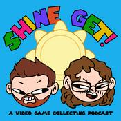 Podcast Shine Get! A Video Game Collecting Podcast