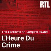 Podcast L’heure du crime : les archives de Jacques Pradel