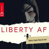 Podcast Liberty AF - Liberty Through Technology