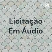 Podcast Licitação Em Áudio