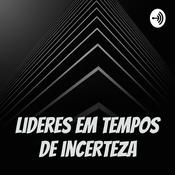 Podcast Lideres em tempos de incerteza