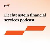 Podcast Liechtenstein Financial Services Podcast