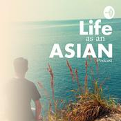 Podcast Life as an Asian