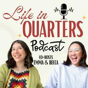 Podcast Life in Quarters