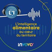 Podcast L’intelligence alimentaire au cœur du territoire par Invivo